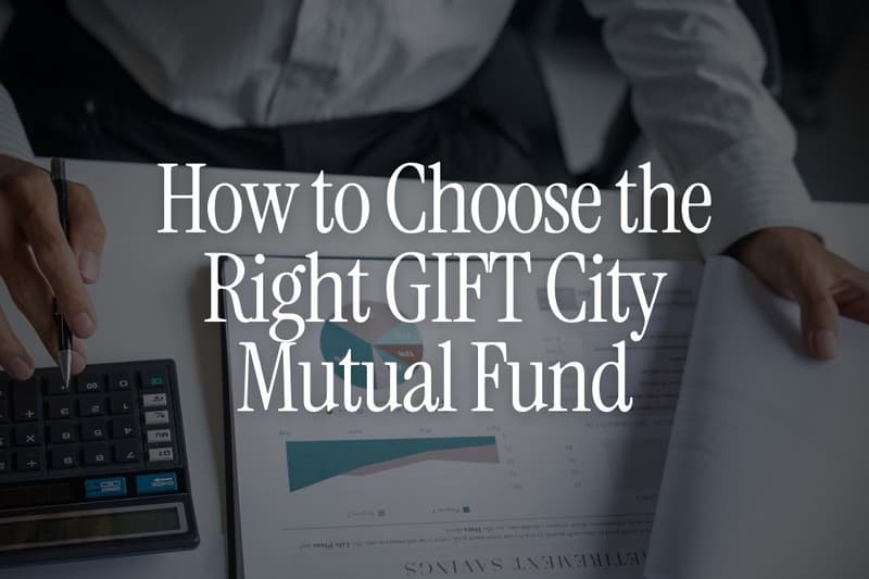 How to Choose the Right GIFT City Mutual Fund for Your Risk Profile