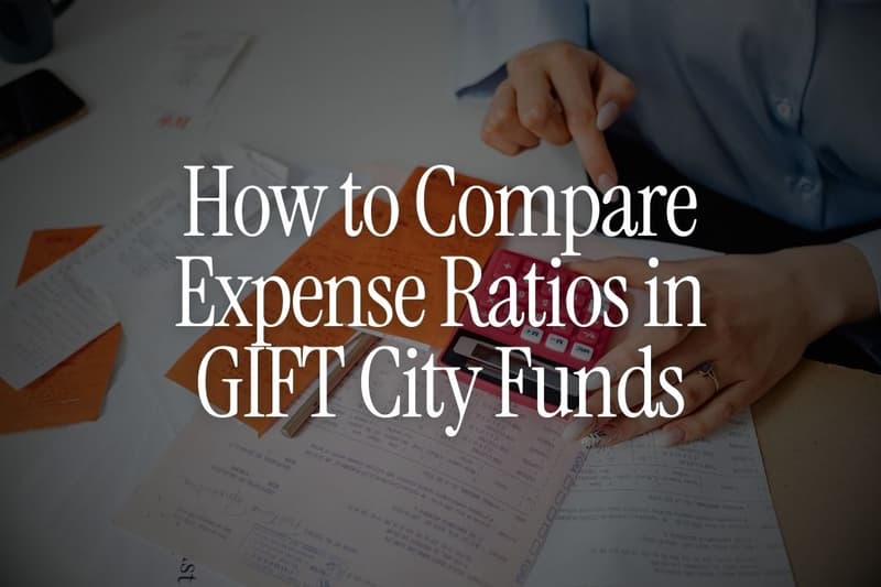 How to Compare Expense Ratios in GIFT City Funds