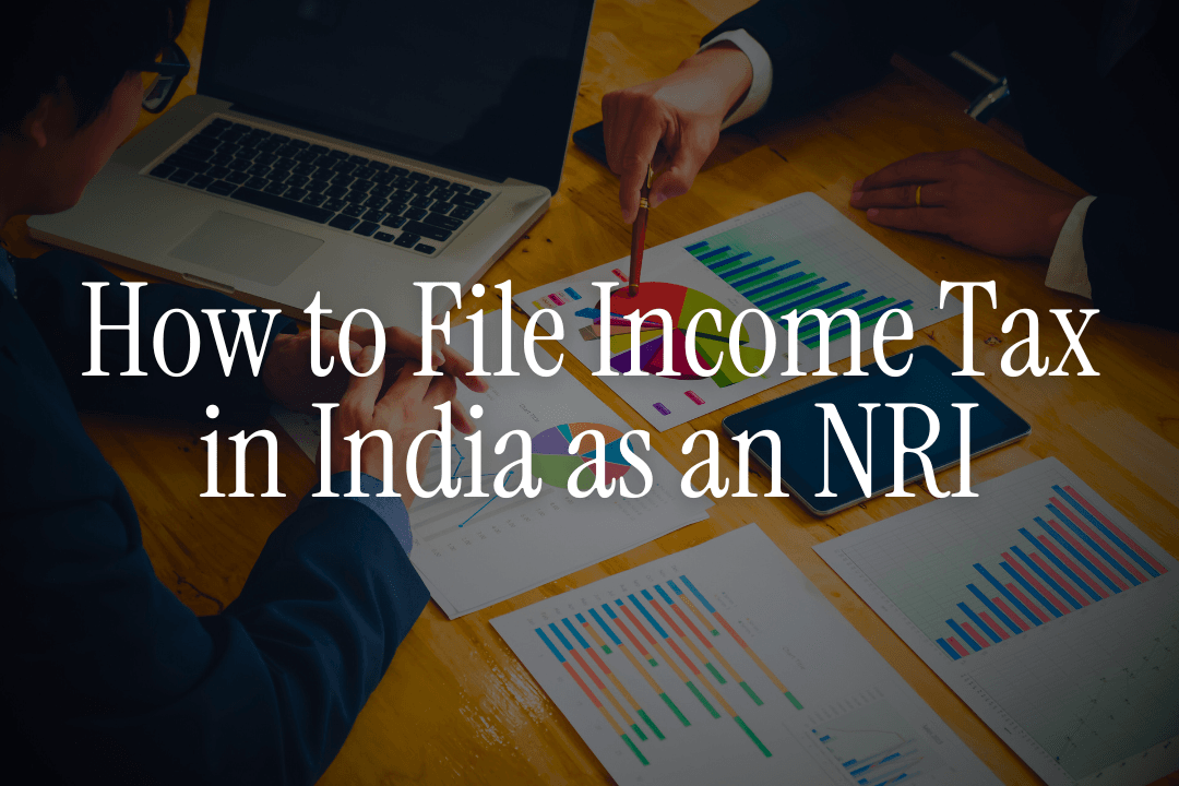 How to File Income Tax Return in India as an NRI