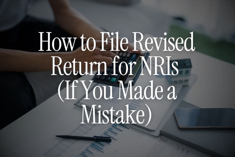How to File Revised Return for NRIs (If You Made a Mistake)