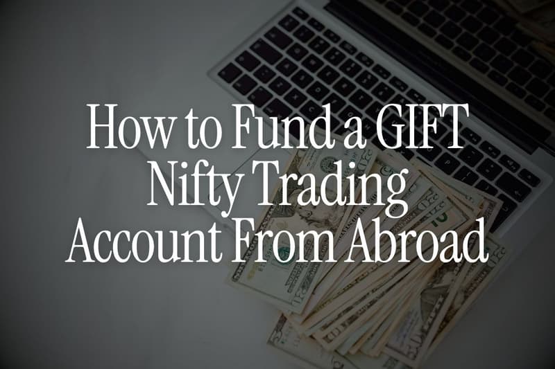 How to Fund a GIFT Nifty Trading Account From Abroad