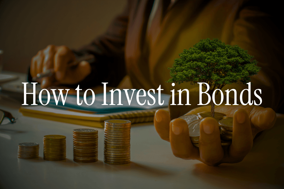 How to Invest in Bonds
