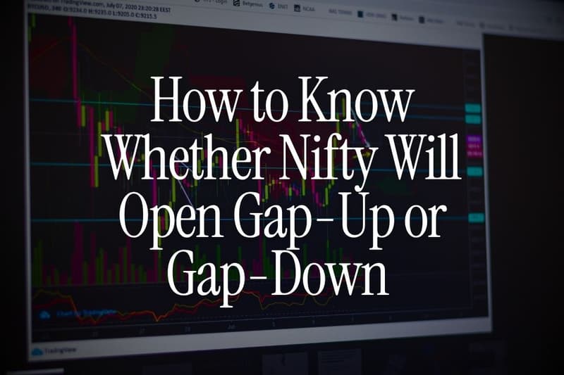 How to Know Whether Nifty Will Open Gap-Up or Gap-Down Today