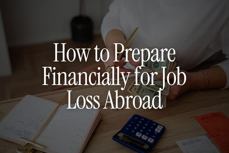 How to Prepare Financially for Job Loss Abroad