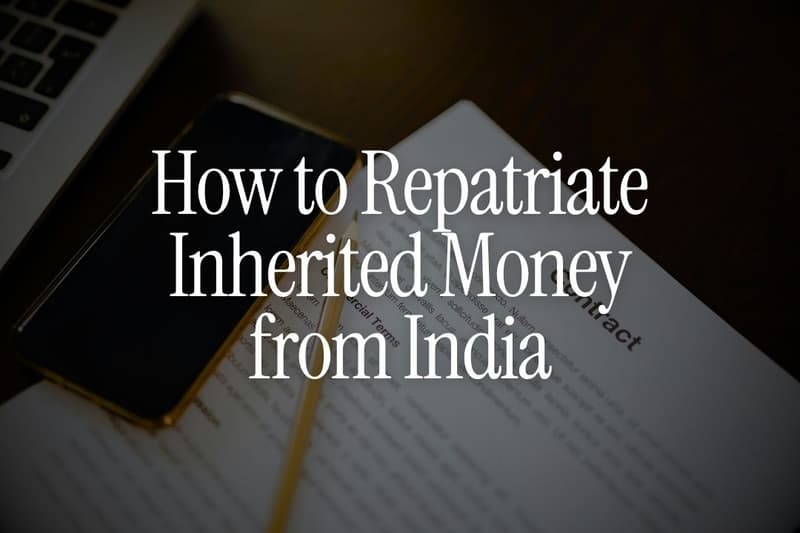How to Repatriate Inherited Money from India