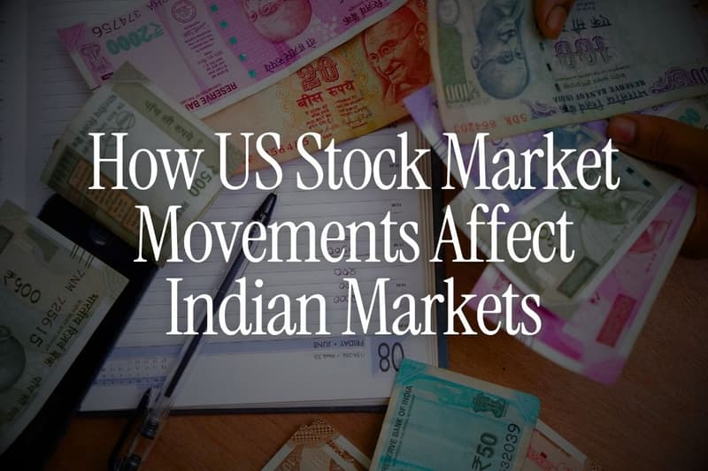 How US Stock Market Movements Affect Indian Markets