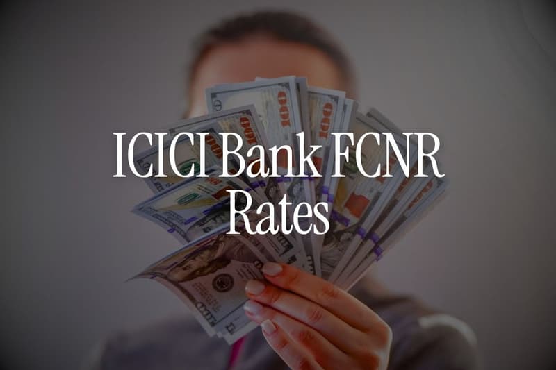 ICICI Bank FCNR Rates 2026: USD & Other Currency Rates