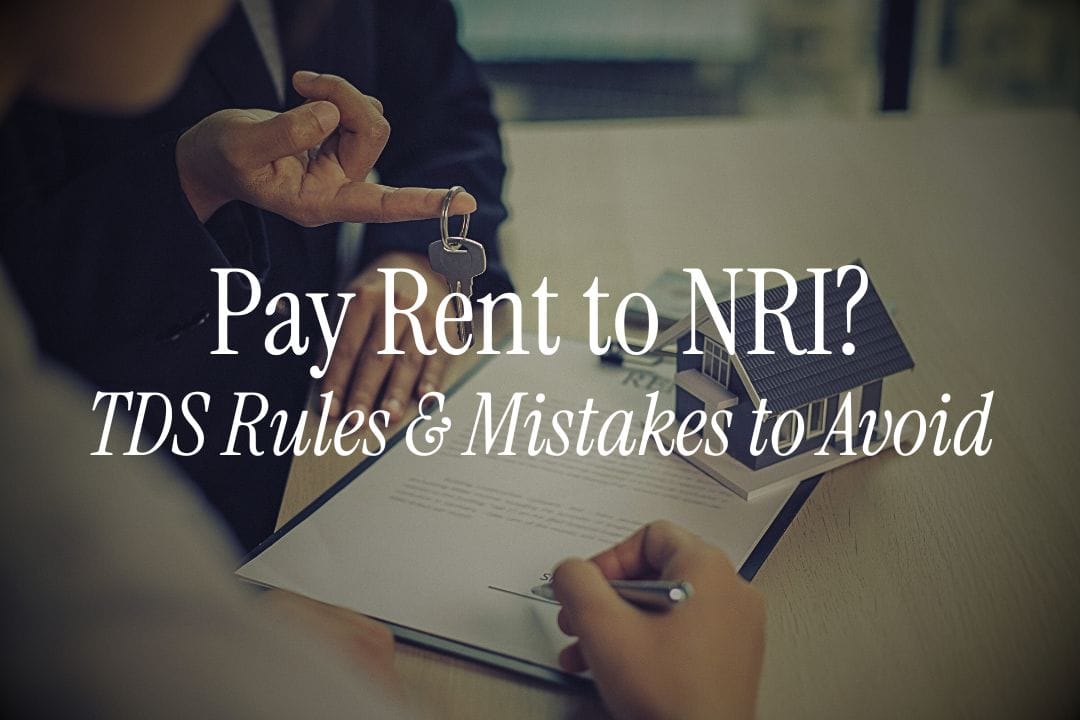 Deducting TDS on Rent Paid to NRI Landlords: A Full Guide 
