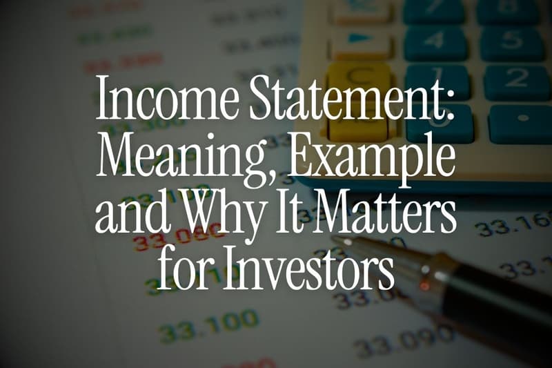 Income Statement: Meaning, Example and Why It Matters for Investors