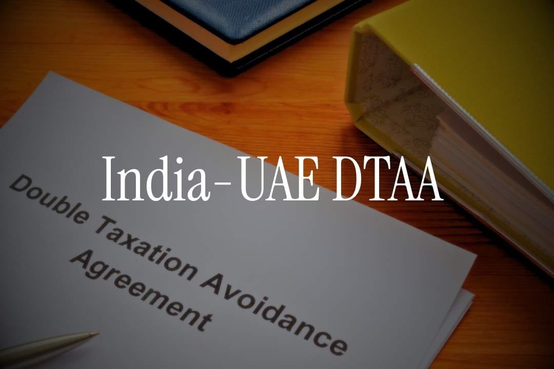 India-UAE DTAA Explained: How UAE NRIs Can Save Tax on Indian Income