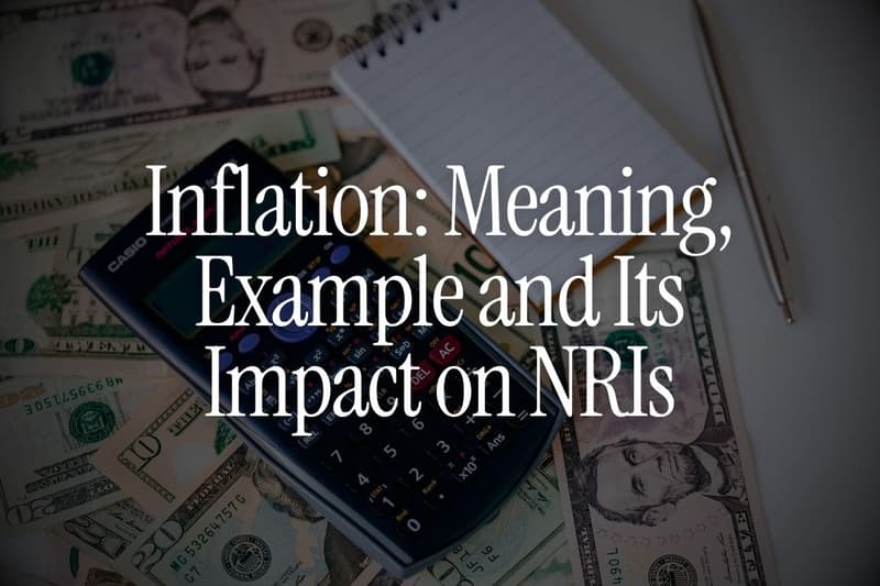 Inflation: Meaning, Example and Its Impact on NRIs