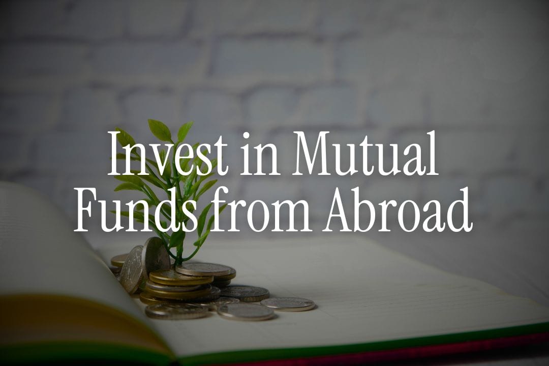 How NRIs Can Invest in Mutual Funds from Abroad
