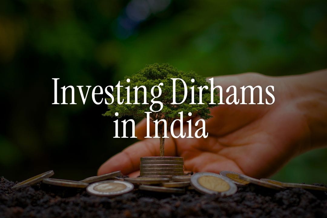 6 Smart Ways to Invest Your Dirhams in India Without the Stress