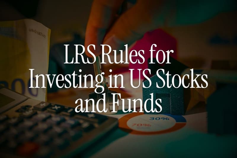 LRS Rules for Investing in US Stocks and Funds
