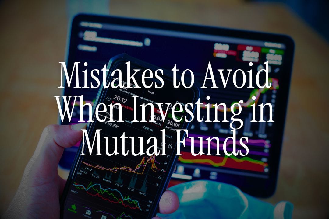 Mistakes to Avoid When Investing in Mutual Funds