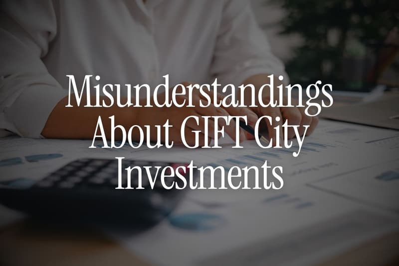 Misunderstand About GIFT City Investments
