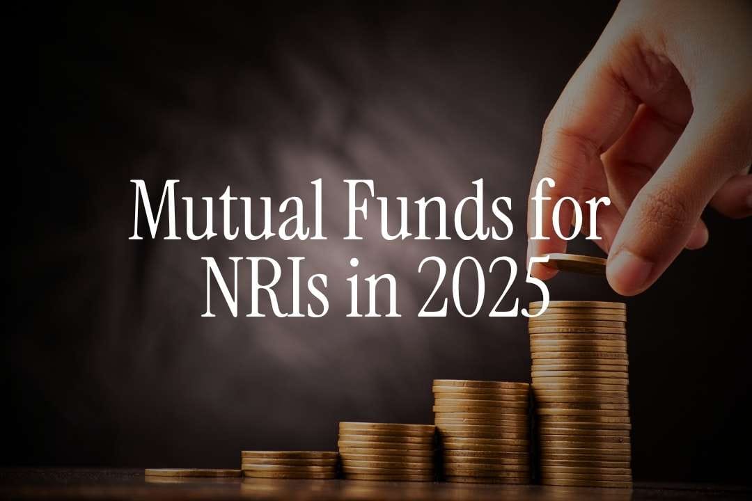 Mutual Funds for NRIs in 2025