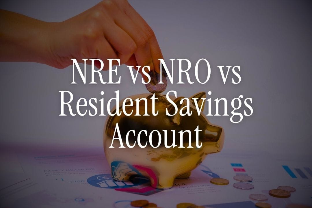 Difference Between NRE, NRO, and Resident Savings Accounts