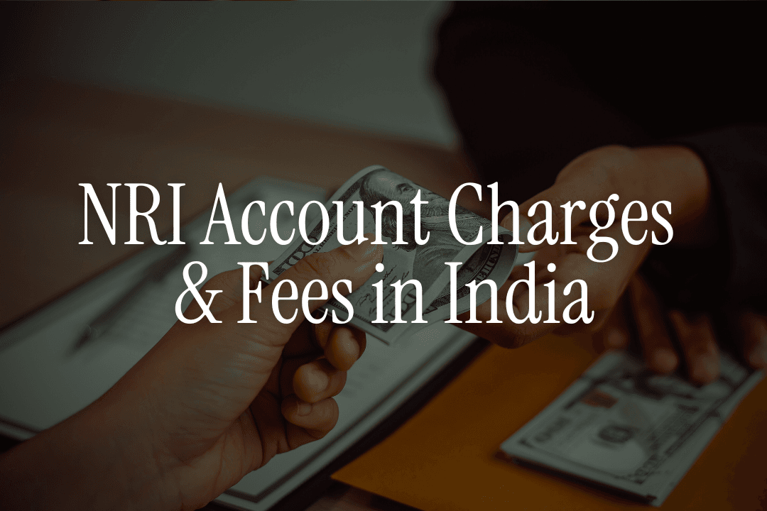 NRI Account Charges  & Fees in India