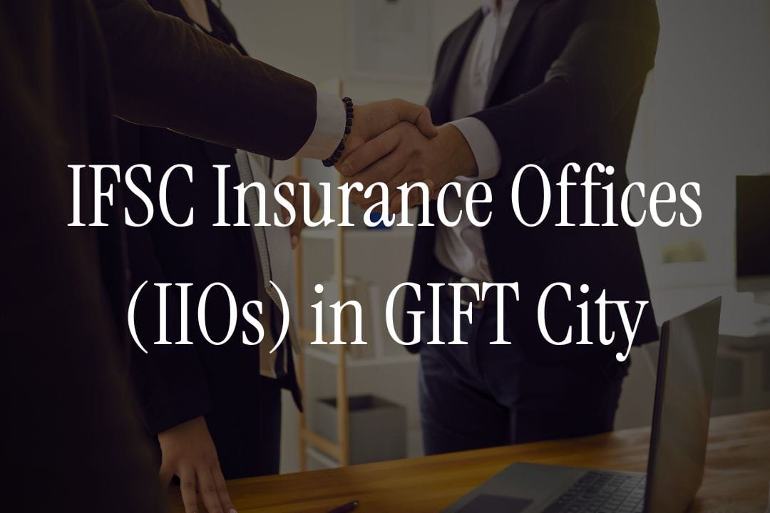 IFSC Insurance Offices (IIOs) in GIFT City