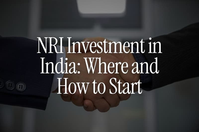 NRI Investment in India: Where and How to Start