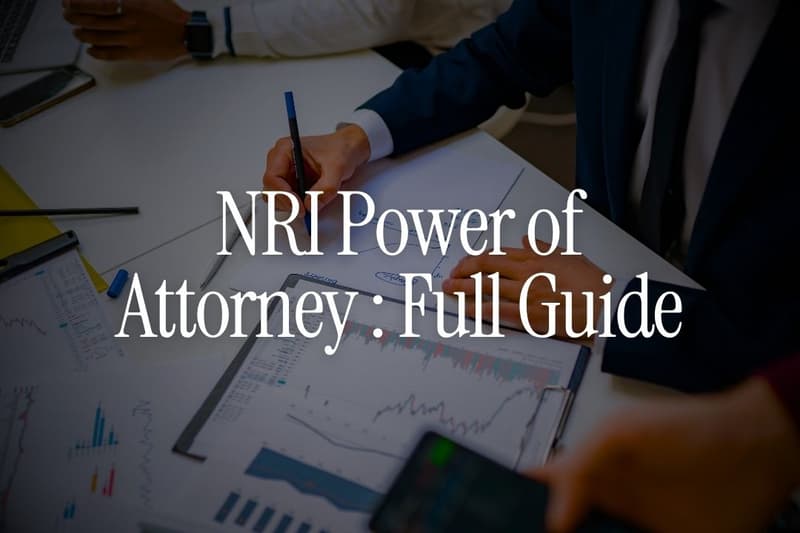 NRI Power of Attorney for Banking, Property and Investments: Full Guide