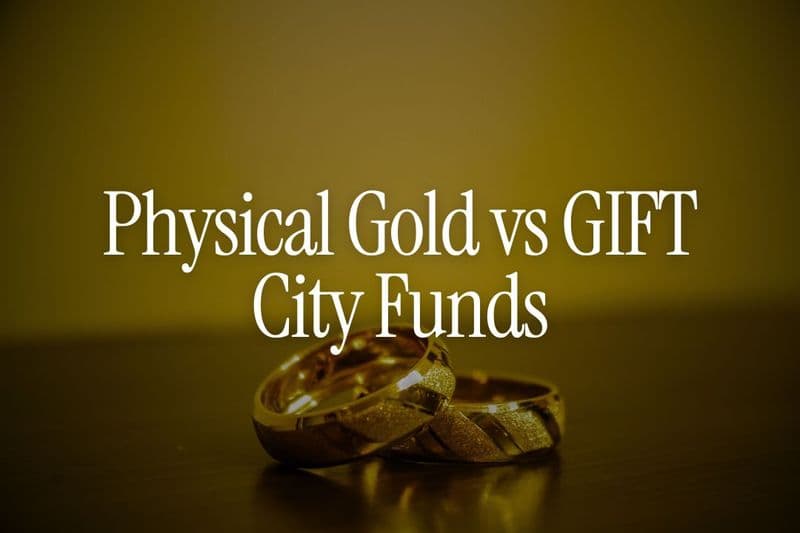 Physical Gold vs GIFT City Funds
