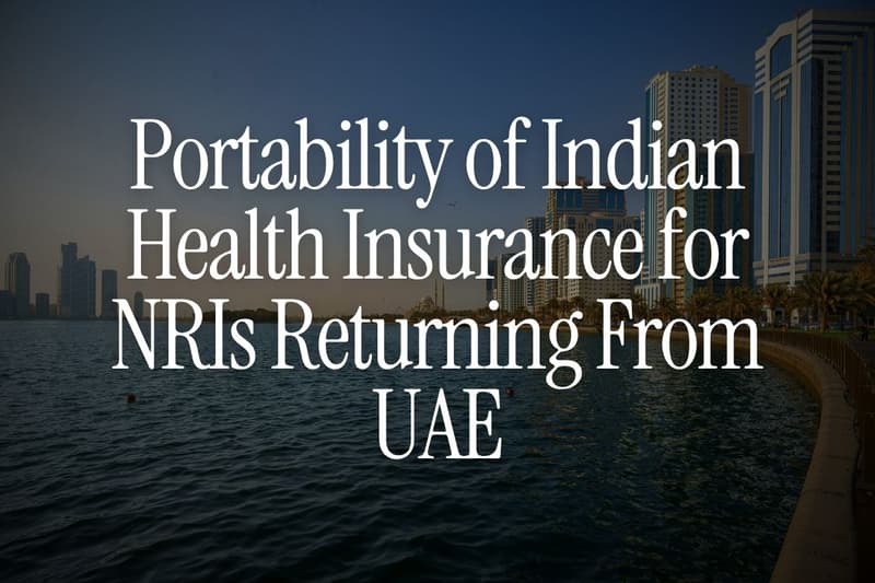 Portability of Indian Health Insurance for NRIs Returning From UAE