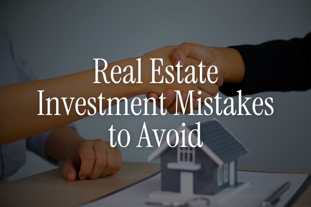 Real Estate Investment Mistakes to Avoid