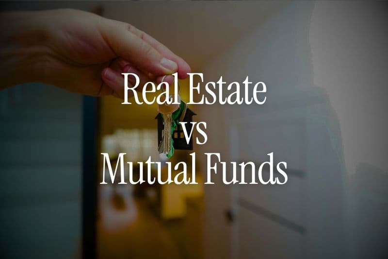 Real Estate vs Mutual Funds