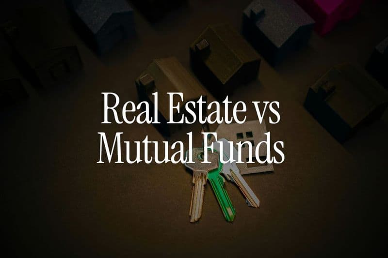 Real Estate vs Mutual Funds
