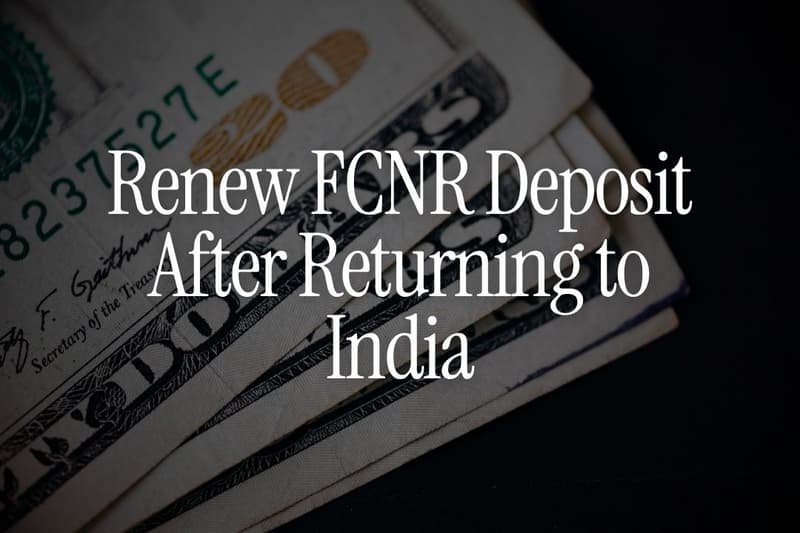 Can You Renew an FCNR Deposit After Returning to India?