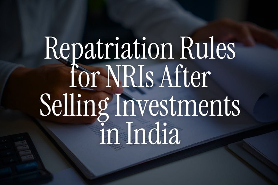 Repatriation Rules for NRIs After Selling Investments in India - Complete Guide