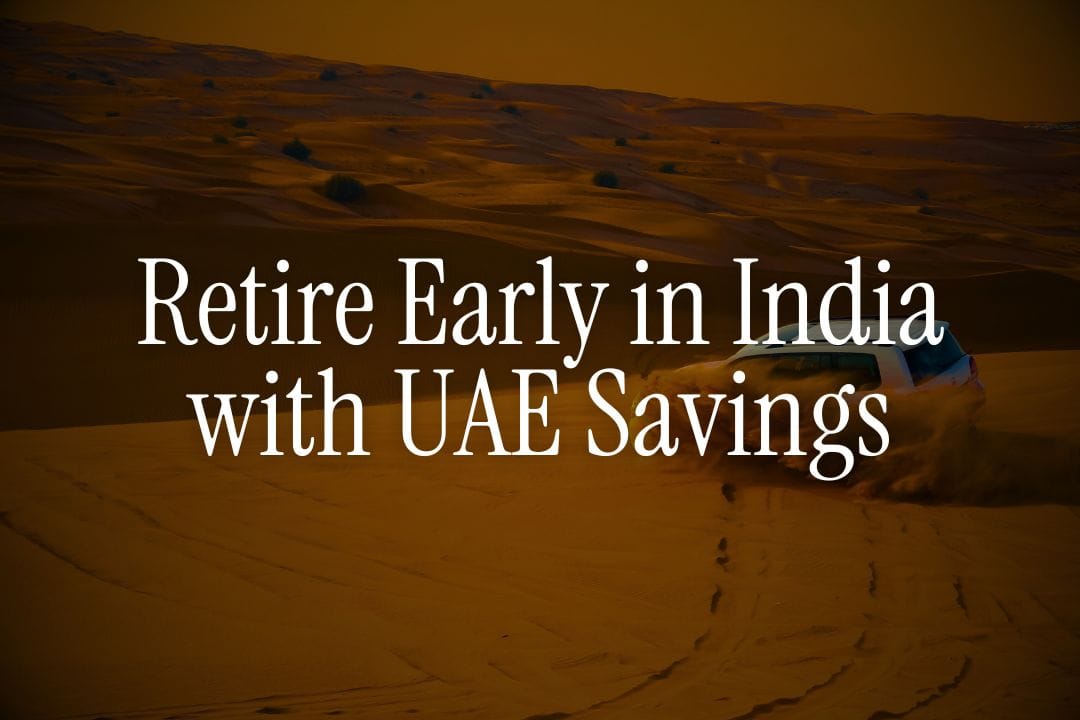Retire Early in India with UAE Savings