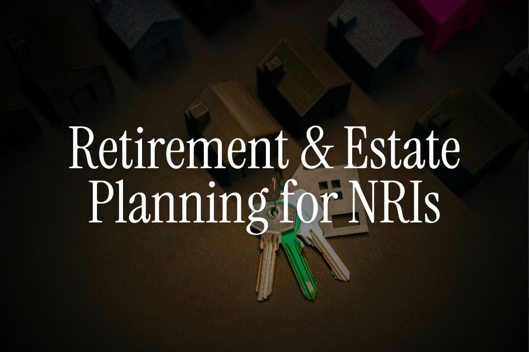 Retirement & Estate Planning for NRIs - Complete Will, Inheritance & Succession Guide