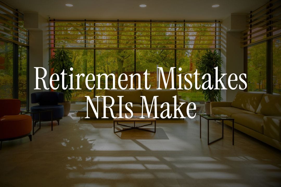 Retirement Mistakes NRIs Make 