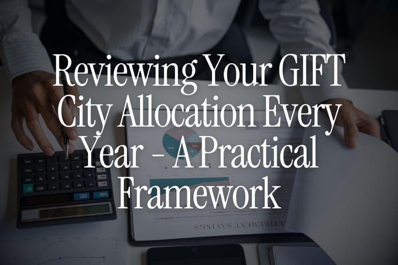 Reviewing Your GIFT City Allocation Every Year - A Practical Framework