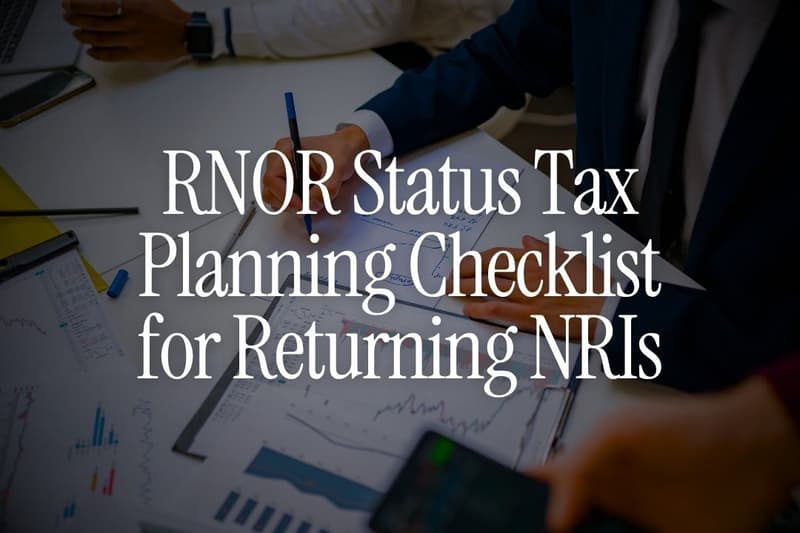 RNOR Status Tax Planning Checklist for Returning NRIs