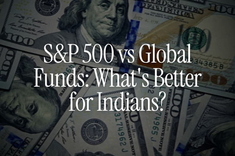 S&P 500 vs Global Funds: What's Better for Indians?