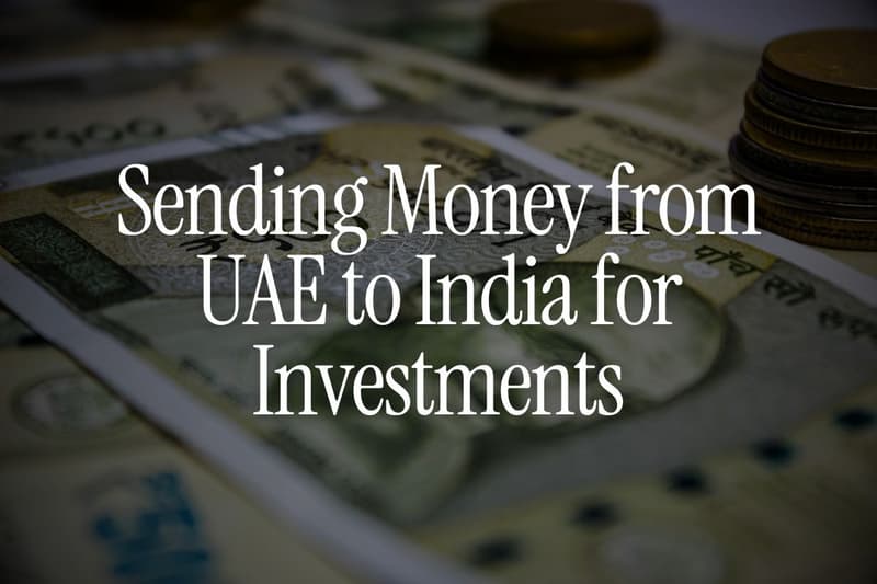 Sending Money from UAE to India for Investments: NRI Rules to Know