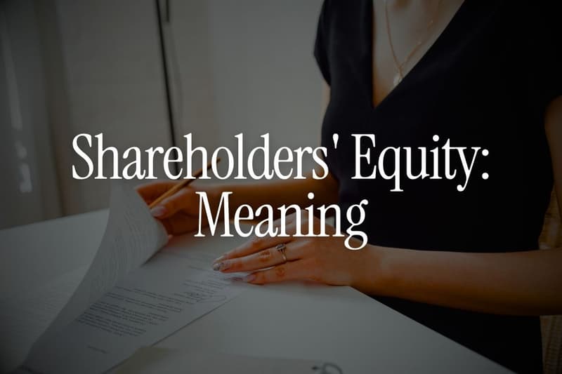 Shareholders' Equity: Meaning, Example and Why It Matters