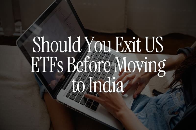 Should You Exit US ETFs Before Moving to India