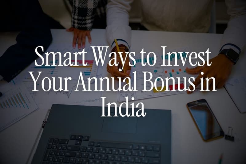 7 Smart Ways to Invest Your Annual Bonus in India