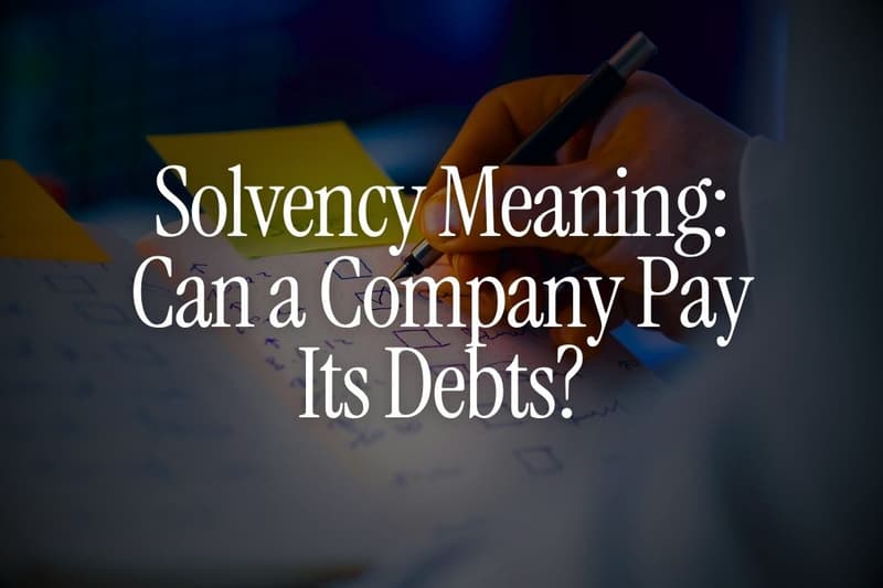Solvency Meaning: Can a Company Pay Its Debts?