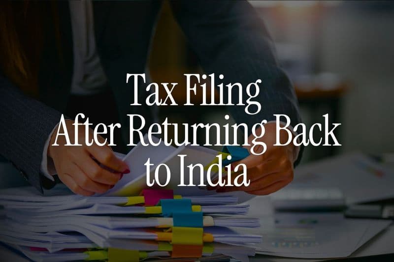 Tax Filing for NRIs After Returning Back to India