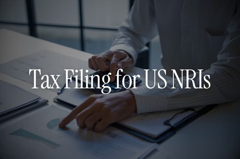 Tax Filing for US NRIs in 2026 - The Complete Dual Country Guide
