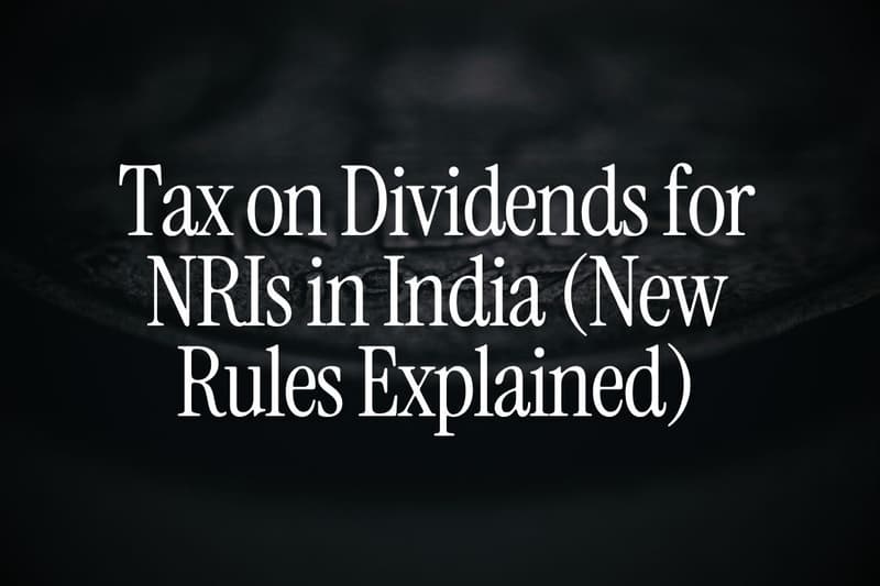 Tax on Dividends for NRIs in India (New Rules Explained)