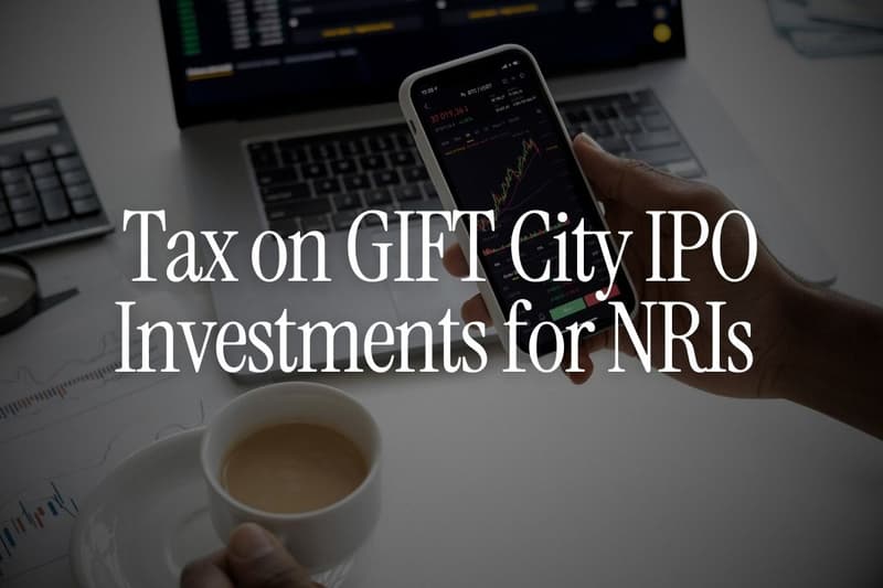 Tax on GIFT City IPO Investments for NRIs 