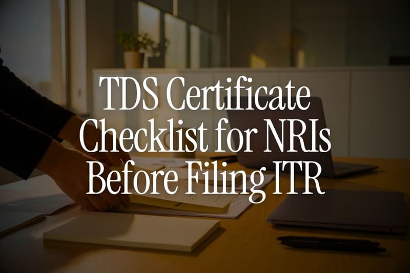 TDS Certificate Checklist for NRIs Before Filing ITR