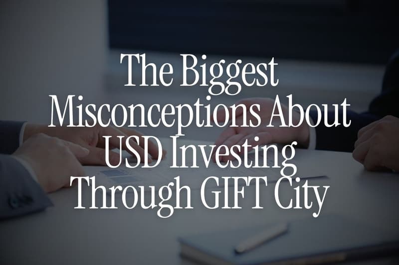 The Biggest Misconceptions About USD Investing Through GIFT City
